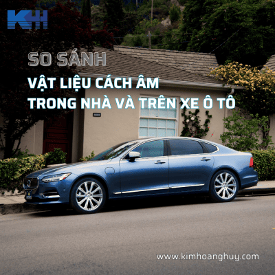 So sánh vật liệu cách âm - tiêu âm trên ô tô và trong nhà